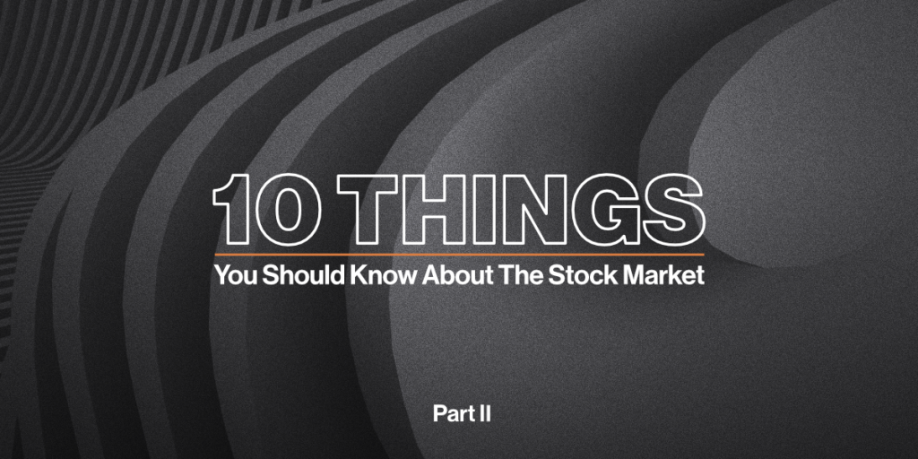 10 things you should know about the stock market – Part II